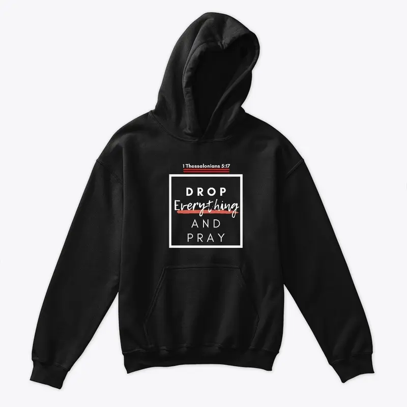 Drop Everything and Pray Hoodie Kids