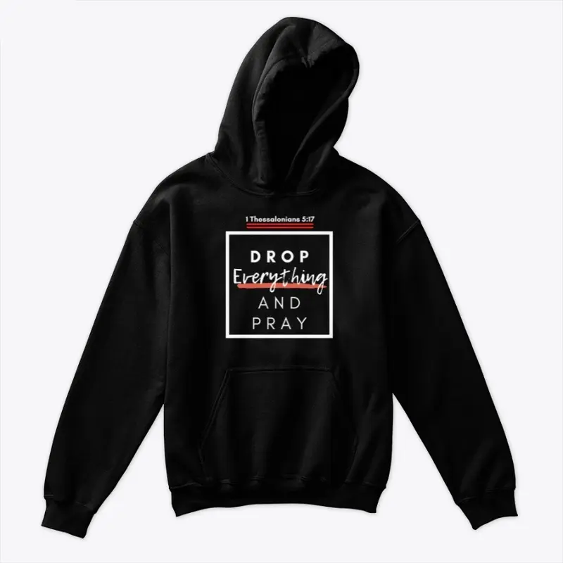 Drop Everything and Pray (Kid's Hoodie)